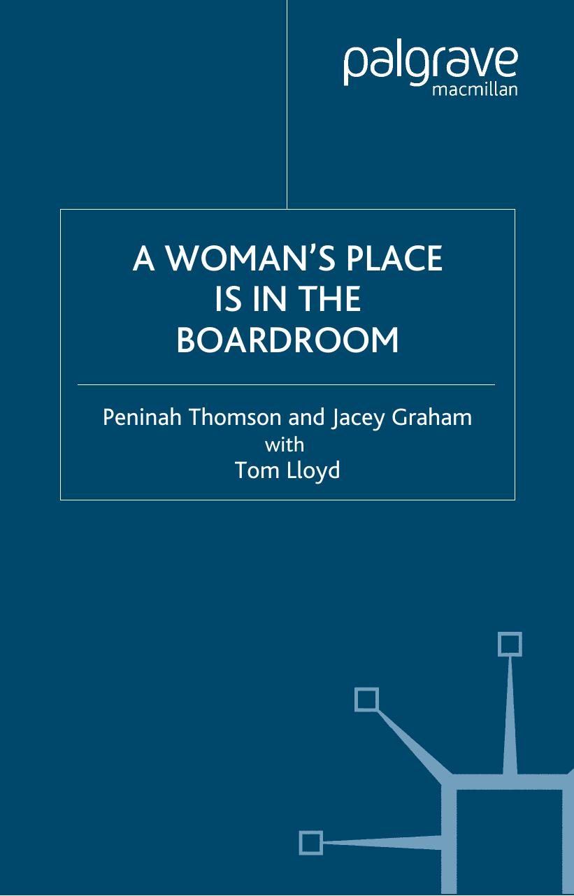 A Woman's Place is in the Boardroom: The Business Case by Peninah Thomson Jacey Graham