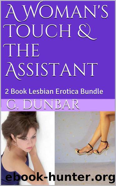 A Woman's Touch & the Assistant by G Dunbar
