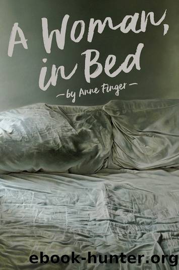 A Woman, In Bed by Anne Finger