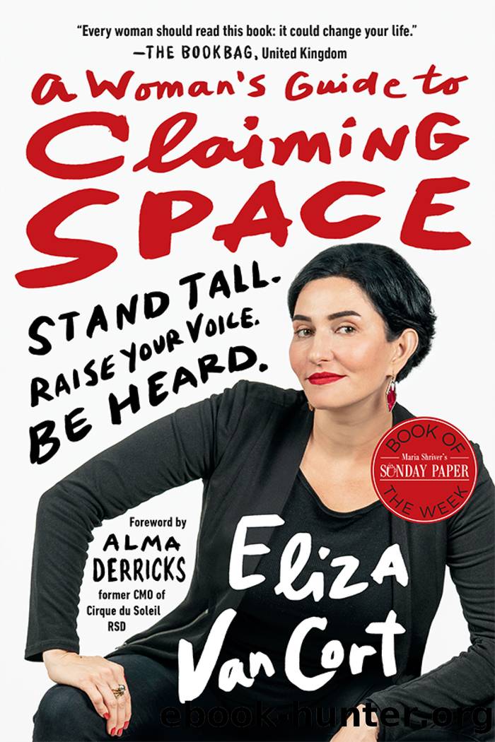 A Womanâs Guide to Claiming Space: Stand Tall. Raise Your Voice. Be Heard. by Eliza vancort