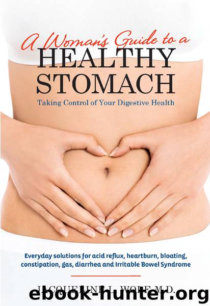 A Woman’s Guide to a Healthy Stomach by M.D. Jacqueline L. Wolf & M.D. Jacqueline L. Wolf