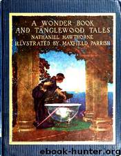 A Wonder Book and Tanglewood Tales / For girls and boys by Nathaniel Hawthorne