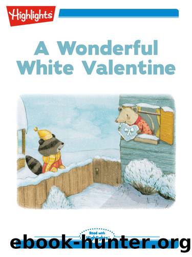 A Wonderful White Valentine by Highlights for Children