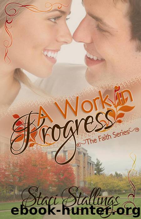 A Work in Progress (The Faith Series, #1) by Staci Stallings