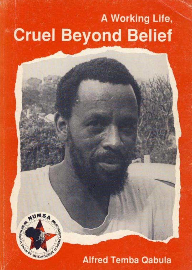 A Working Life Cruel Beyond Belief by Alfred Temba Qabula