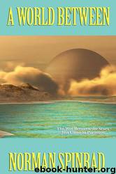 A World Between by Norman Spinrad