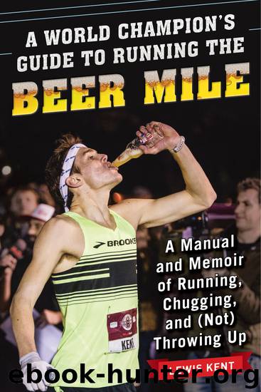 A World Champion's Guide to Running the Beer Mile by Lewis Kent