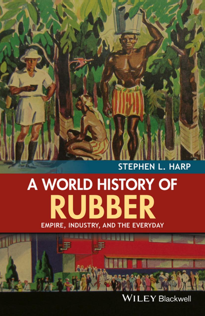 A World History of Rubber by Stephen L. Harp