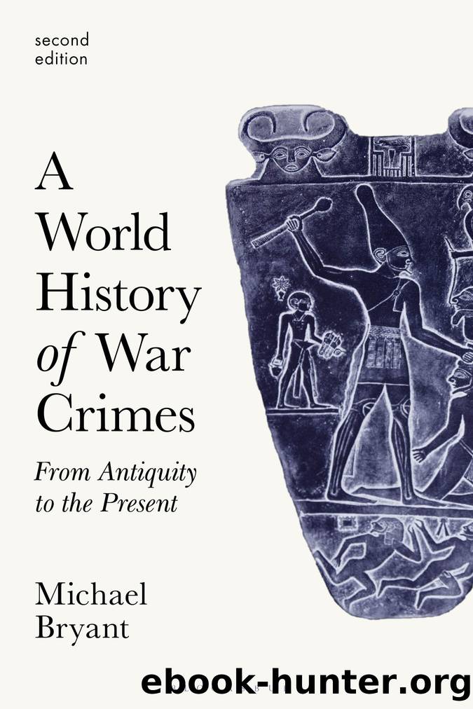 A World History of War Crimes: From Antiquity to the Present by Michael Bryant