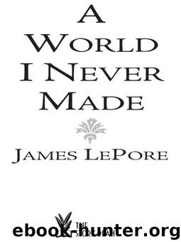 A World I Never Made by James Lepore