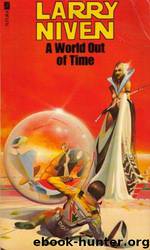 A World Out of Time by Larry Niven