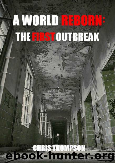 A World Reborn: The First Outbreak by Chris Thompson