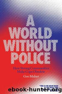 A World Without Police by Geo Maher