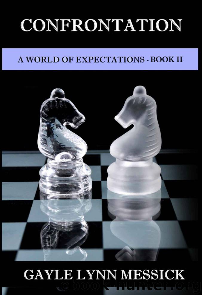 A World of Expectations, Book 2: The Confrontation by Gayle Lynn Messick