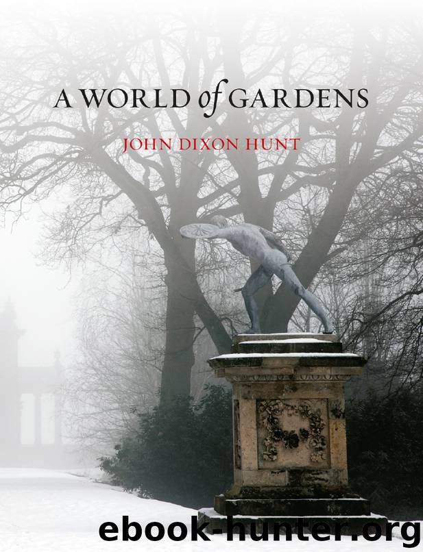 A World of Gardens by John Dixon Hunt
