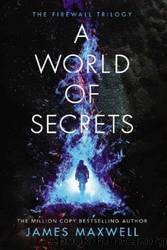 A World of Secrets by James Maxwell