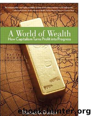 A World of Wealth: How Capitalism Turns Profits into Progress by Thomas G.Donlan