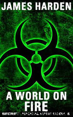 A World on Fire: Secret Apocalypse Book 6 (Secret Apocalypse Series) by Harden James