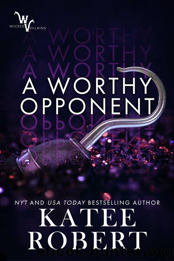 A Worthy Opponent: Wicked Villains #3 by Katee Robert