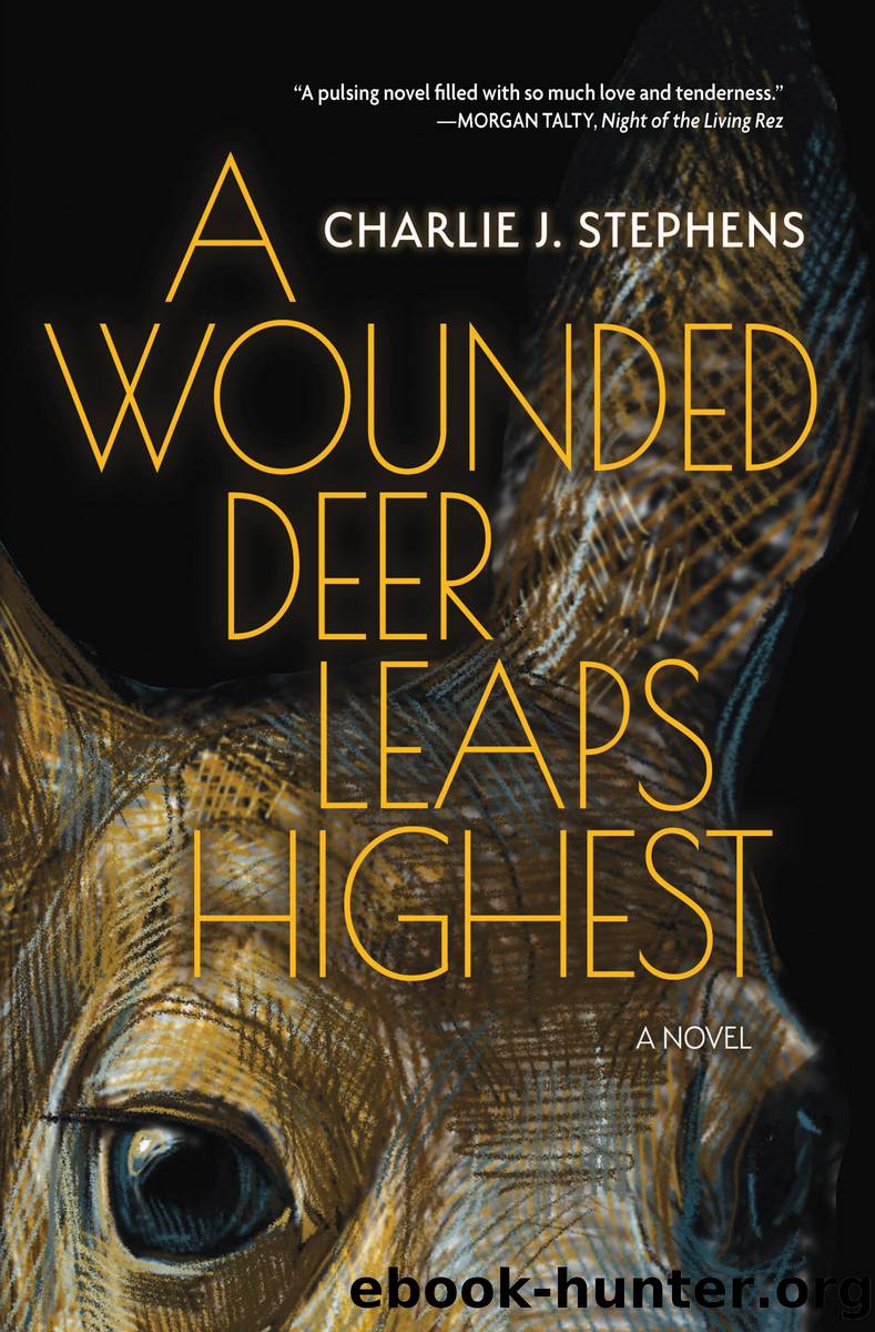 A Wounded Deer Leaps Highest by Charlie J. Stephens