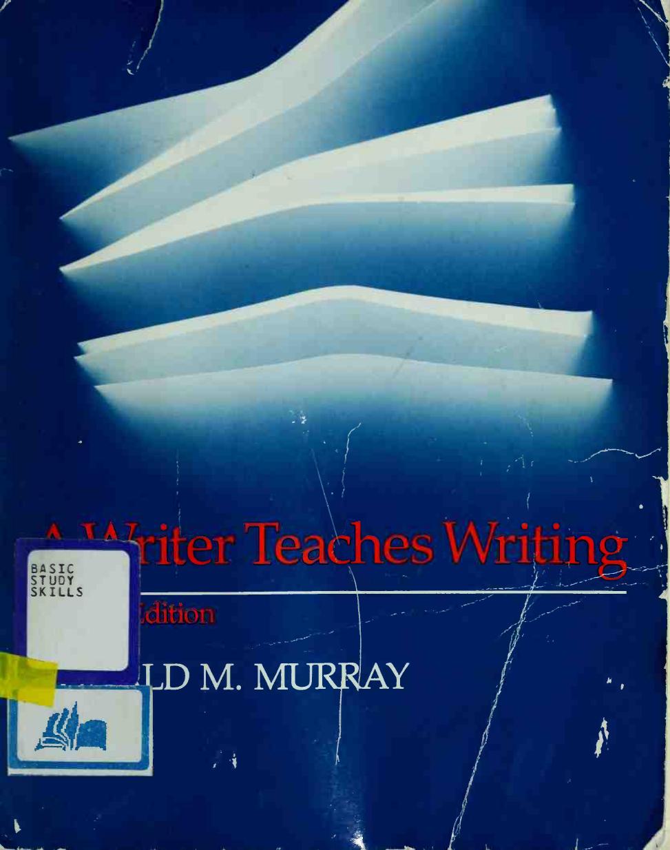 A Writer Teaches Writing Revised by Donald M. Murray