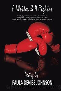 A Writer and A Fighter by Paula Denise Johnson