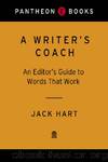 A Writer's Coach: An Editor's Guide to Words That Work by Jack R. Hart