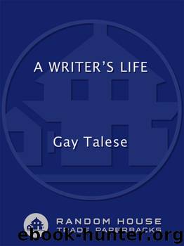 A Writer's Life by Gay Talese