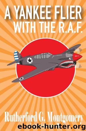 A Yankee Flier with the R.A.F. by Rutherford G. Montgomery