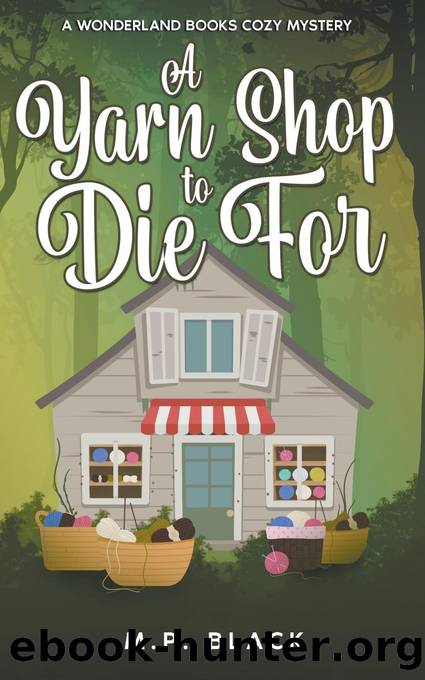 A Yarn Shop to Die For by M.P. Black