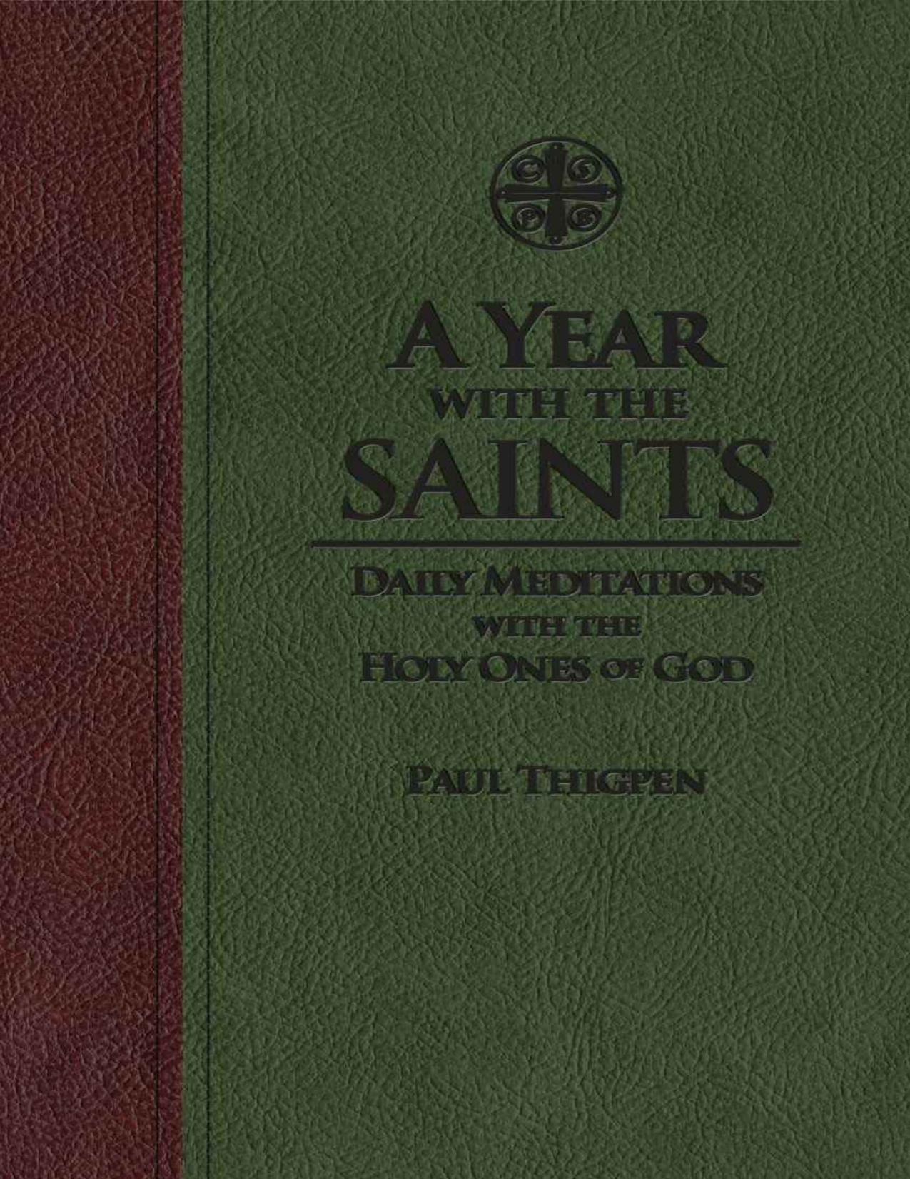 A Year With the Saints: Daily Meditations With the Holy Ones of God. by Paul Thigpen