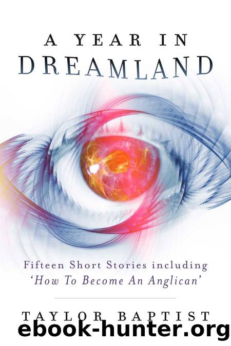 A Year in Dreamland by Taylor Baptist