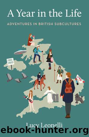 A Year in the Life: Adventures in British Subcultures by Lucy Leonelli