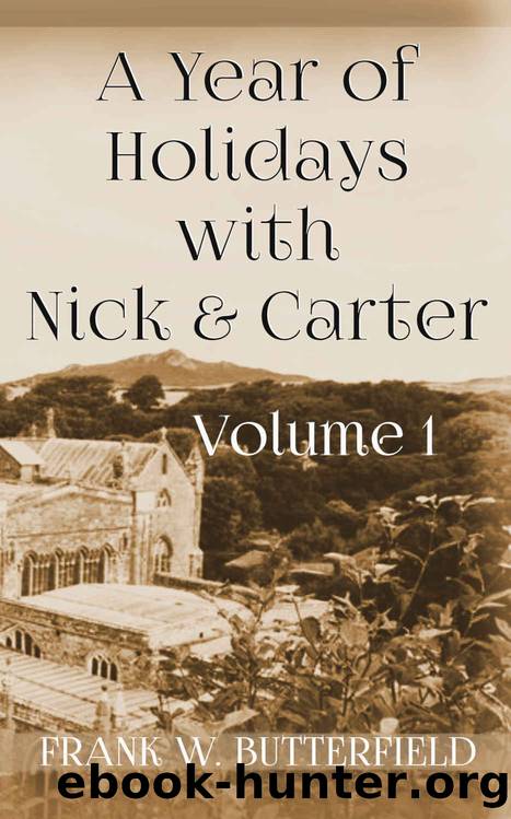 A Year of Holidays with Nick and Carter Volume 1 by Frank W. Butterfield
