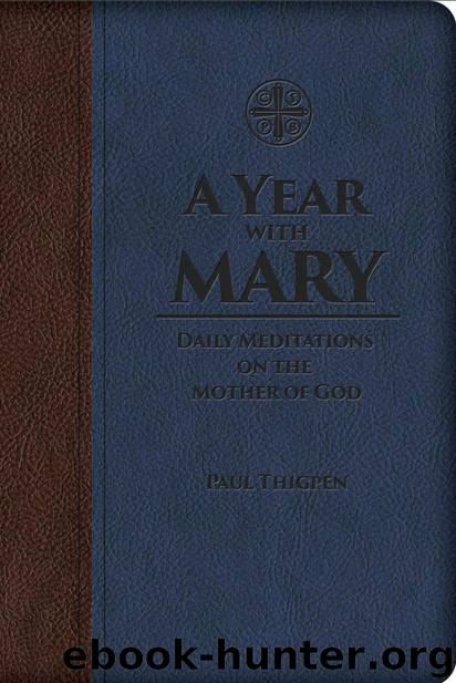 A Year with Mary: Daily Meditations on the Mother of God by Thigpen Paul