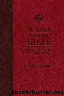 A Year with the Bible: Scriptural Wisdom for Daily Living by Madrid Patrick