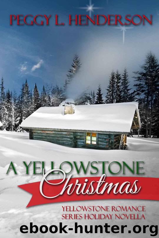 A Yellowstone Christmas (Yellowstone Romance Series (Christmas Novella)) by Henderson Peggy L