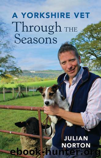 A Yorkshire Vet Through the Seasons by Julian Norton