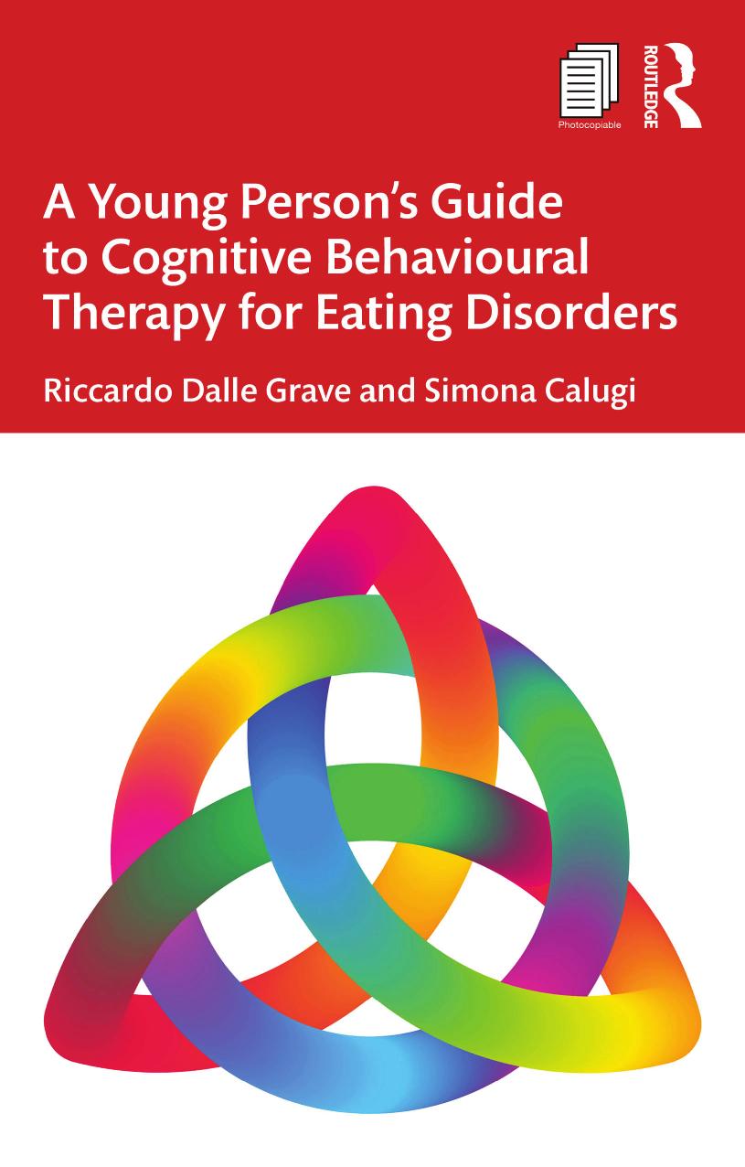 A Young Person's Guide to Cognitive Behavioural Therapy for Eating Disorders by Riccardo Dalle Grave; Simona Calugi