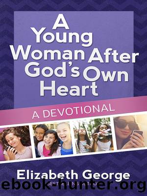 A Young Woman After God's Own Heart--A Devotional by Elizabeth George
