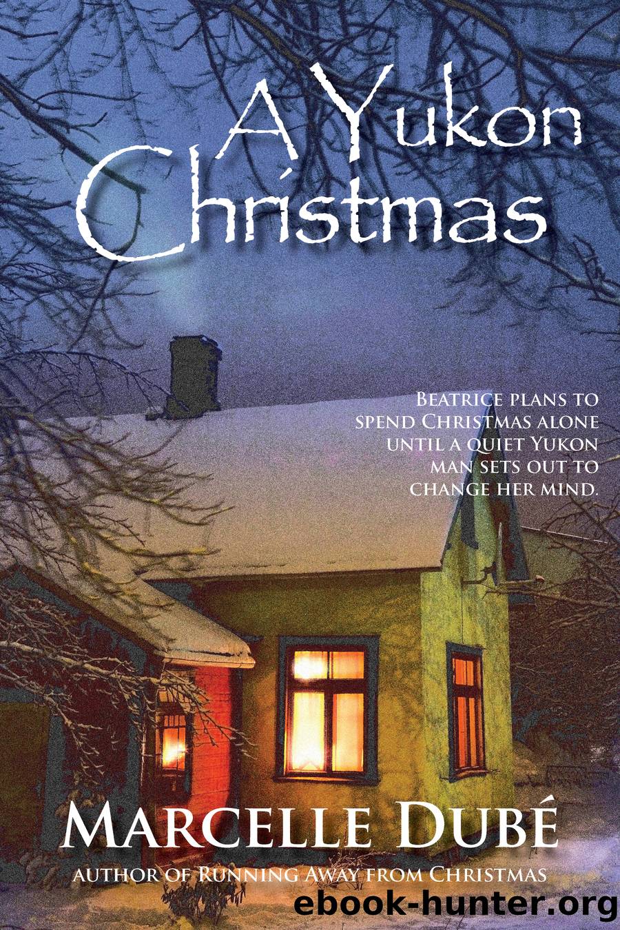 A Yukon Christmas by Marcelle Dube