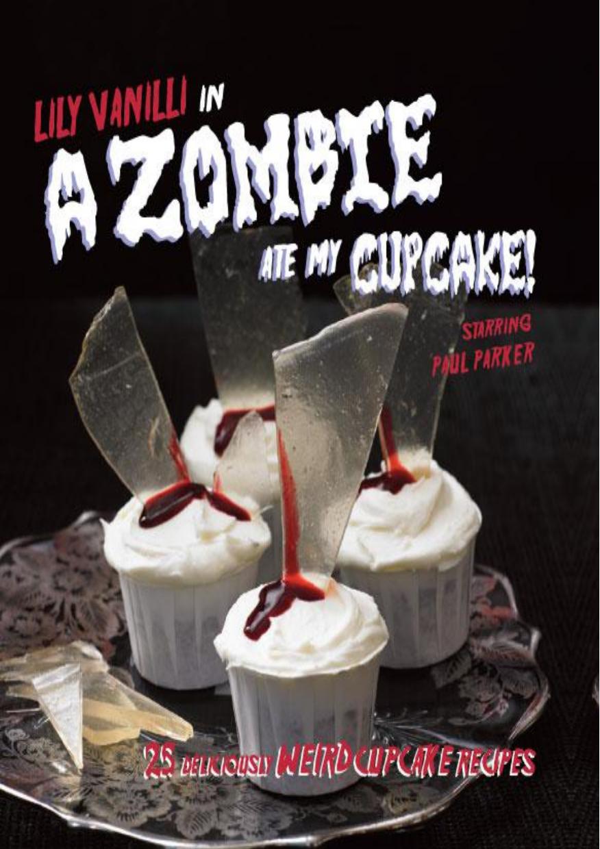 A Zombie Ate My Cupcake by Lily Vanilli