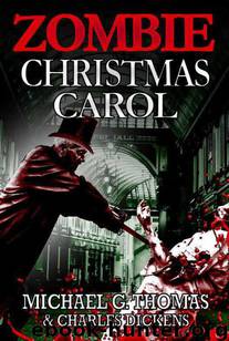 A Zombie Christmas Carol by Michael G. Thomas & Charles Dickens