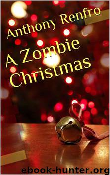 A Zombie Christmas by Renfro Anthony