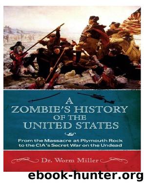 A Zombie's History of the United States by Josh Miller