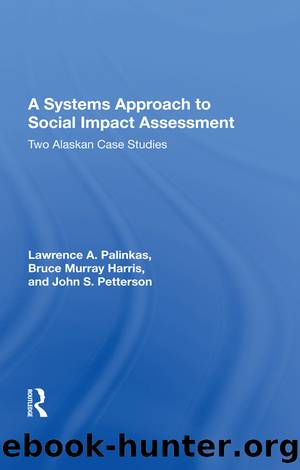 A a Systems Approach to Social Impact Assessment: Two Alaskan Case Studies by Lawrence A Palinkas
