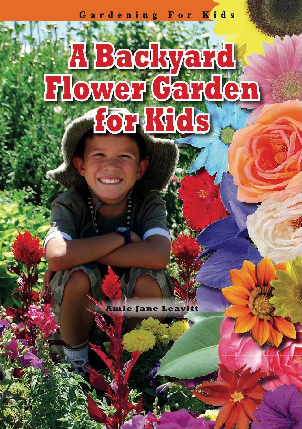 A backyard flower garden for kids by Leavitt Amie Jane