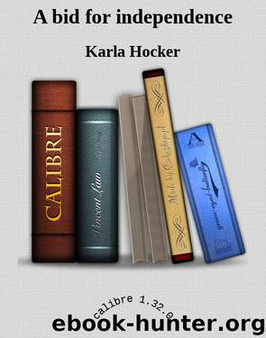 A bid for independence by Karla Hocker