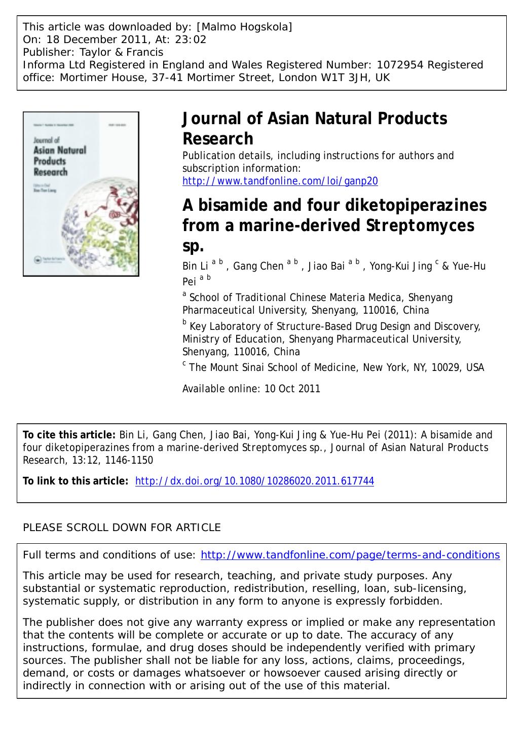 A bisamide and four diketopiperazines from a marine-derived Streptomyces sp. by Bin Li a b Gang Chen a b Jiao Bai a b Yong-Kui Jing c & Yue-Hu Pei a b * peiyueh@vip.163.com