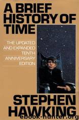 A brief history of time by Stephen W. Hawking
